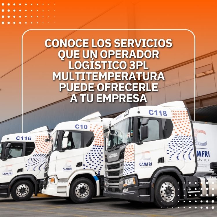 Es la imagen de 3 camiones de Camfri. La imagen tiene un degradado en color naranja, y en medio está el título “Conoce los servicios que un operador logístico 3PL multitemperatura puede ofrecerle a tu empresa”.