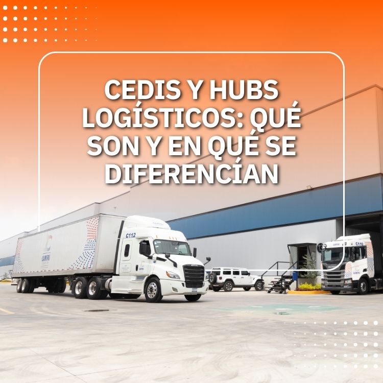 Es la imagen de un Cedis de Camfri. Se ve un trailer rotulado saliendo a ruta y otro camión estacionado. La imagen tiene un degradado en color naranja, y en medio está el título “Cedis y Hubs Logísticos: Qué son y en qué se diferencían”.